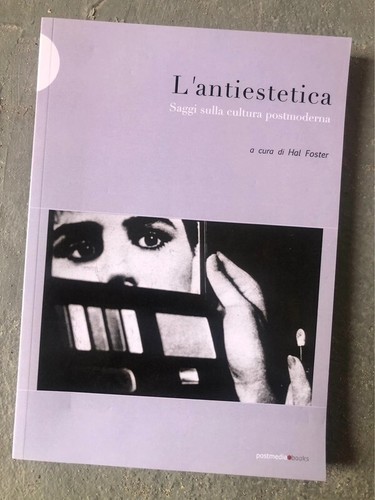 Antiestetica saggi sulla - l'antiestetica.,